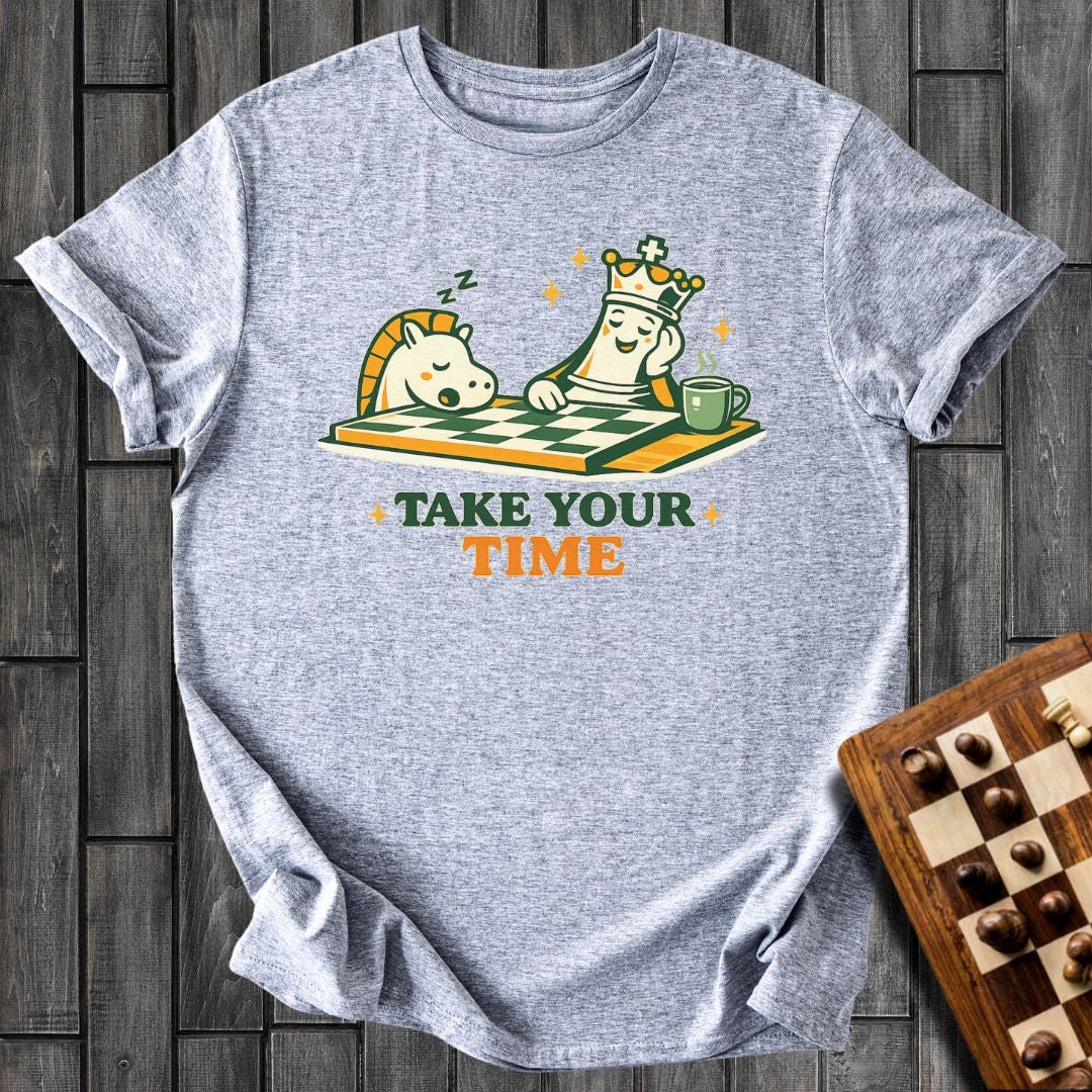 Take Your Time T-Shirt