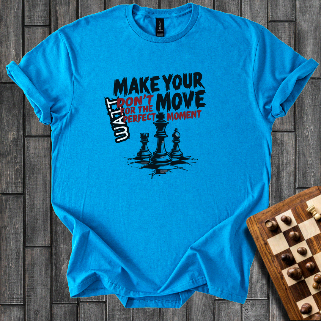 Don't Wait For Perfection T-Shirt