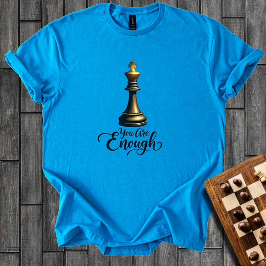 You Are Enough Chess T-Shirt
