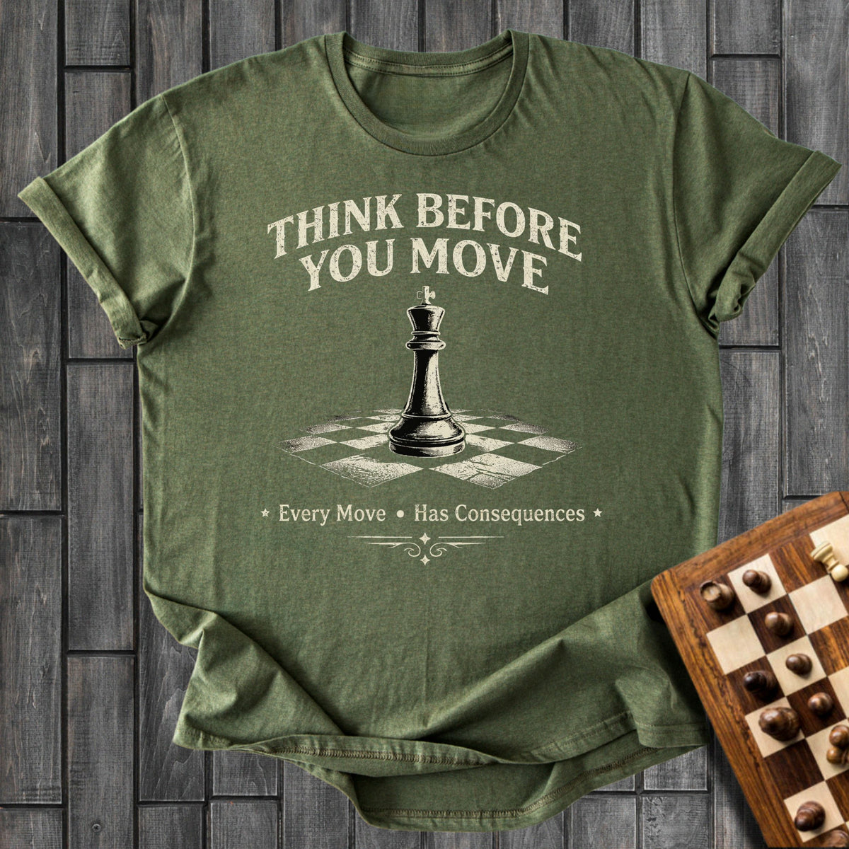 Think Before You Move T-Shirt