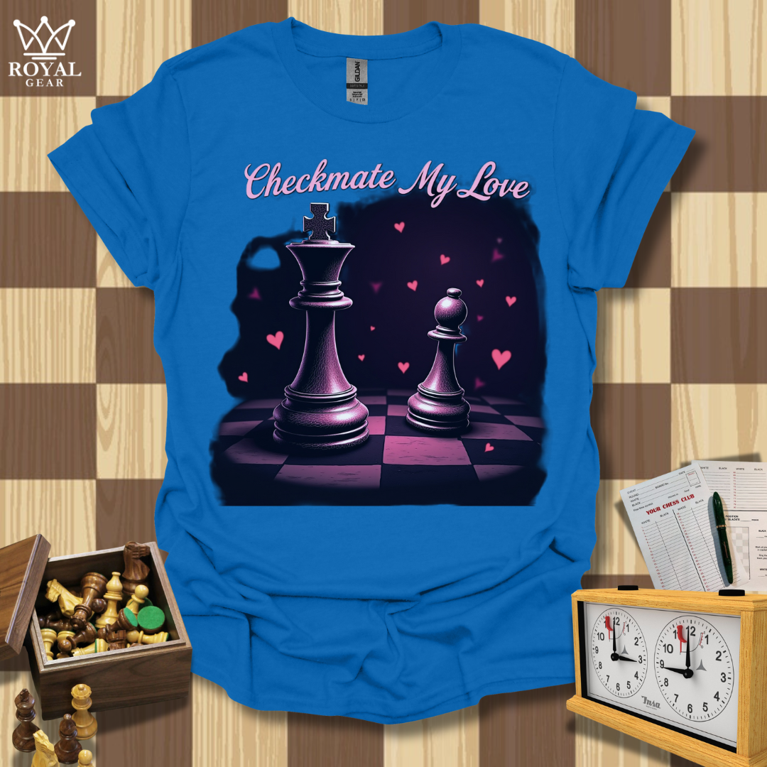 Checkmate My Love Chess T-Shirt