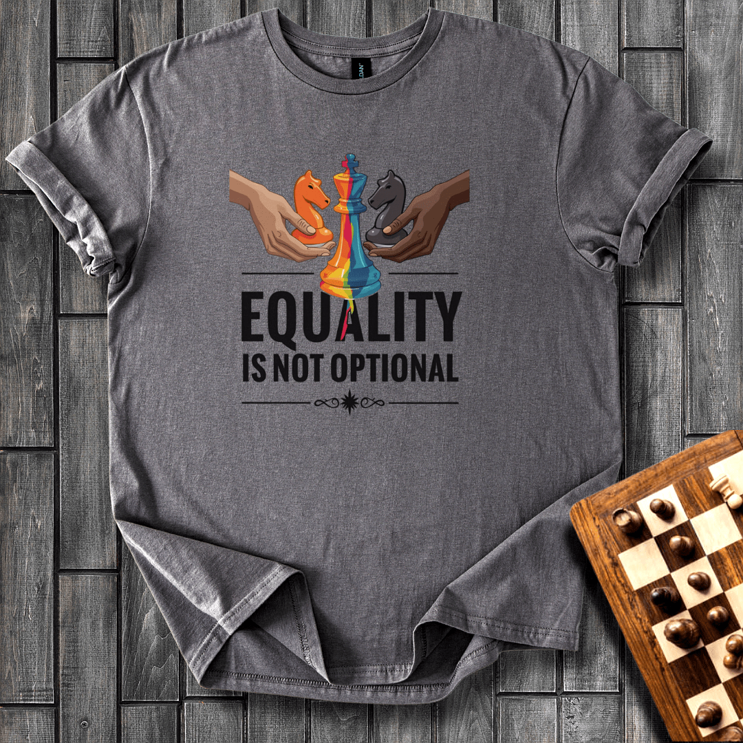 Equality is Not Optional T-Shirt