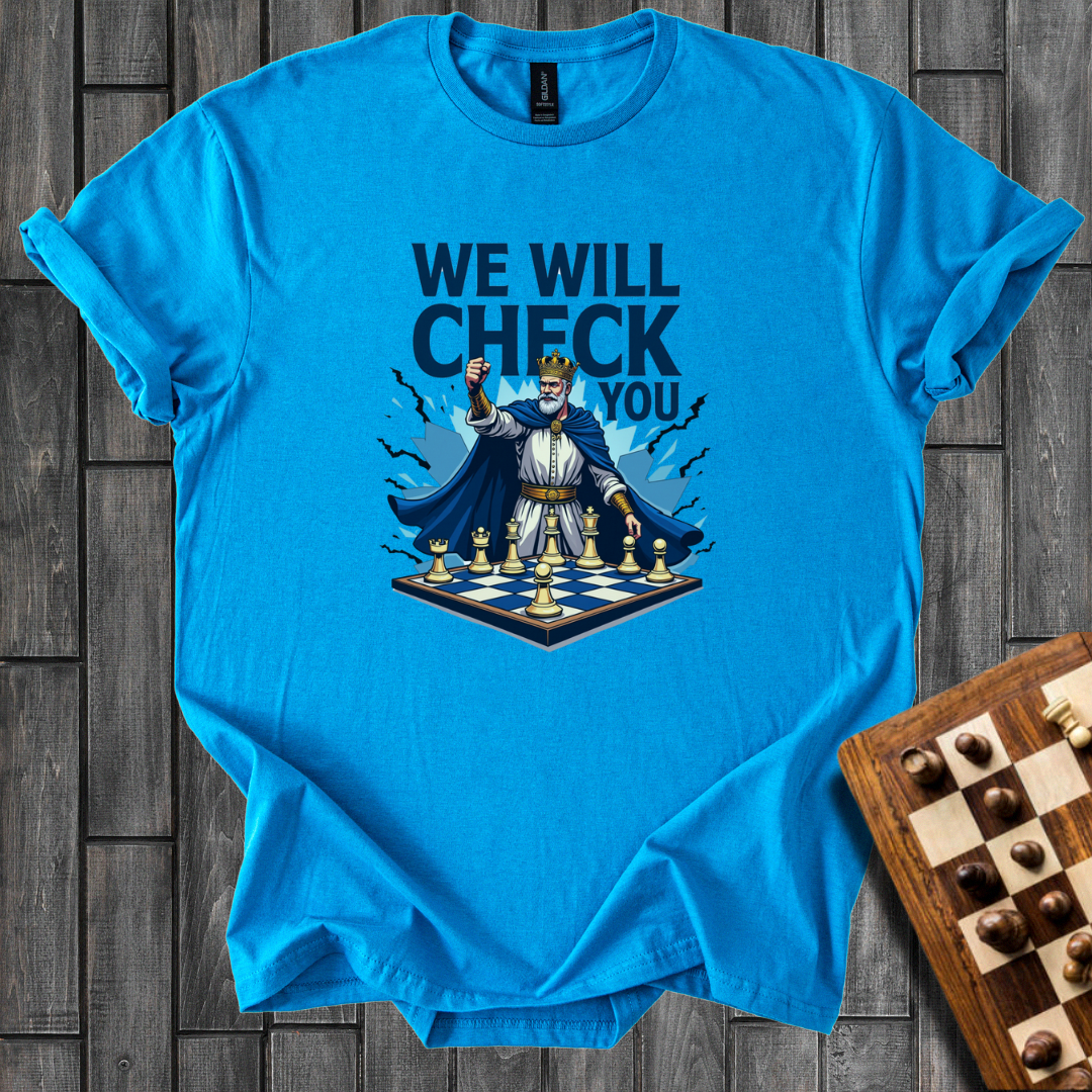 We Will Check You T-Shirt