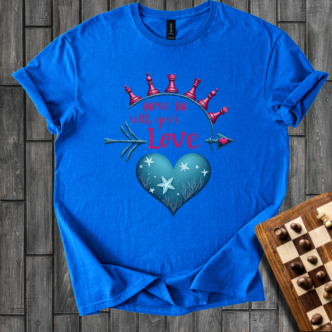 Move me With Your Love Chess T-Shirt