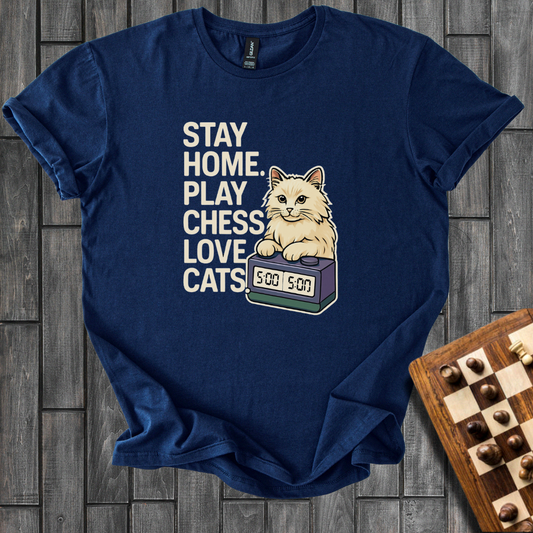 Stay Home. Play Chess. Love Cats. T-Shirt