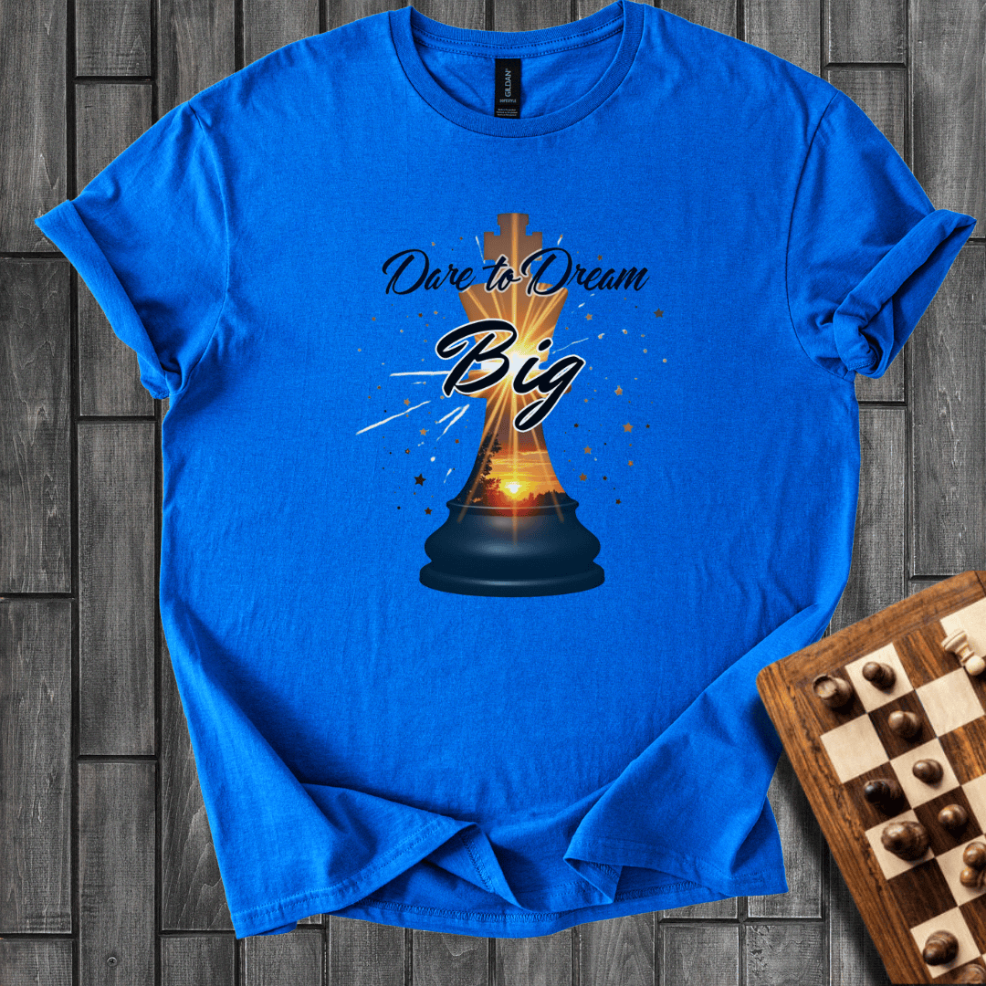 Dare To Dream Big Chess T-Shirt