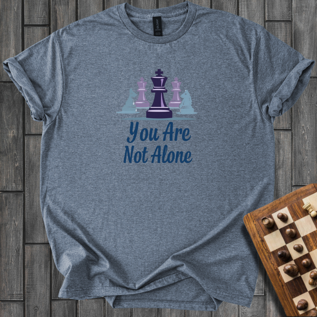 You Are Not Alone Chess T-Shirt