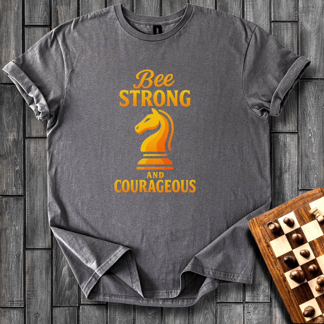 Strong And Courageous T-Shirt