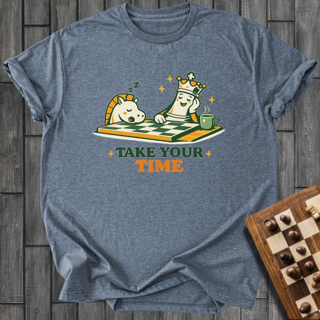 Take Your Time T-Shirt