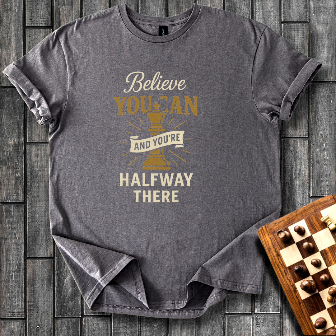 Belive You Can T-Shirt