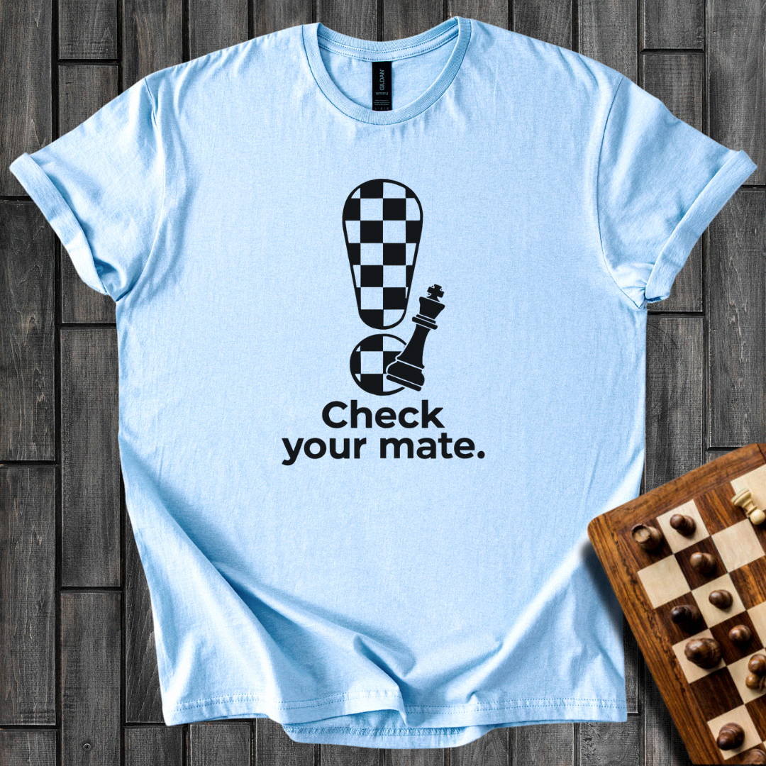 Check Your Mate T-Shirt