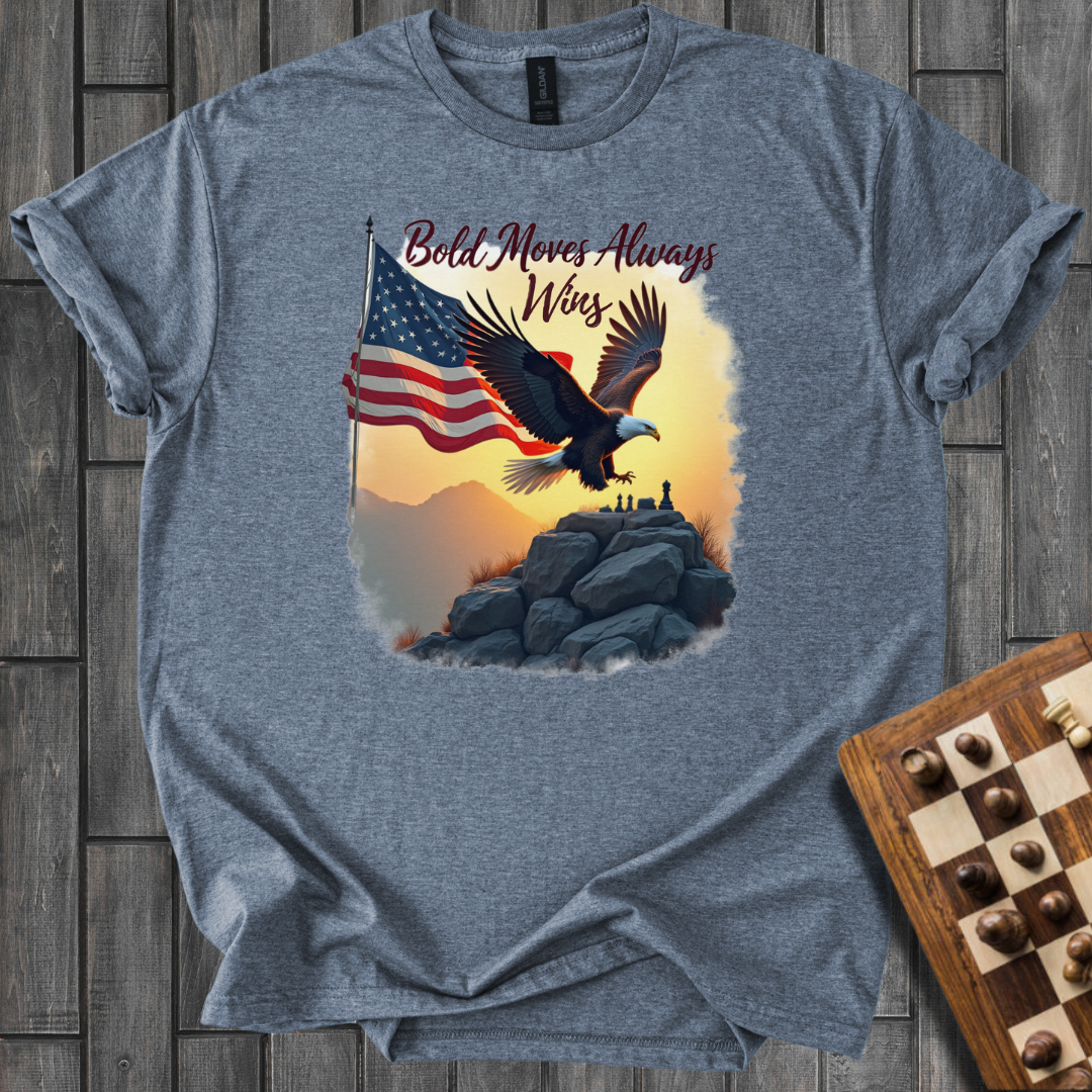 Bold Moves Always Wins T-Shirt