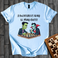 A Monstrous Way to Play Chess T-Shirt