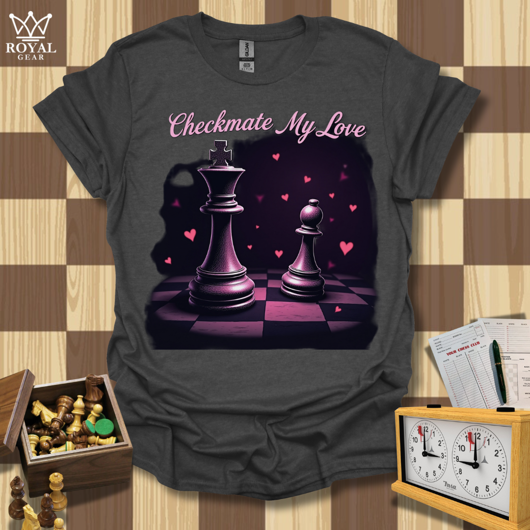 Checkmate My Love Chess T-Shirt