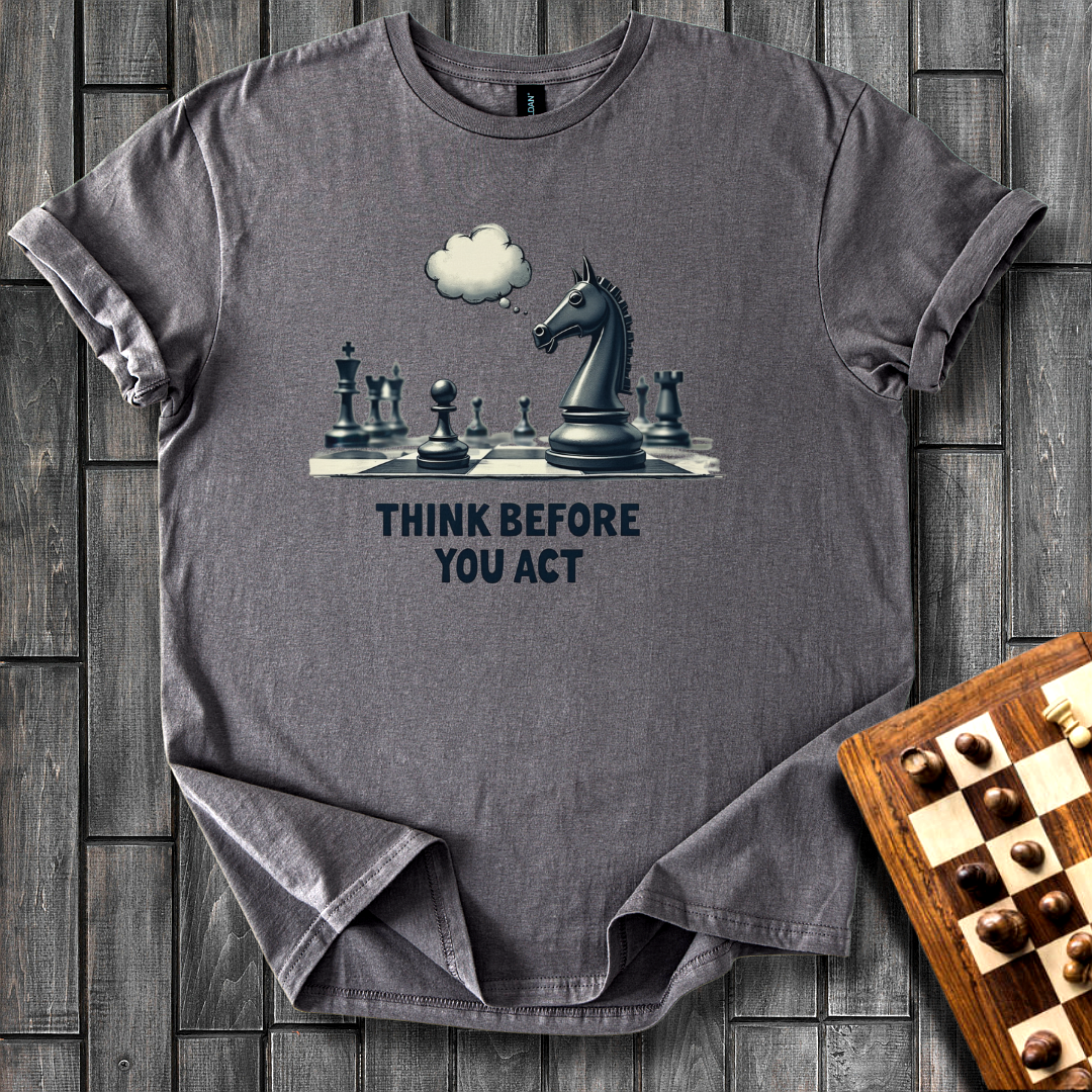 Think Twice, Move Once T-Shirt