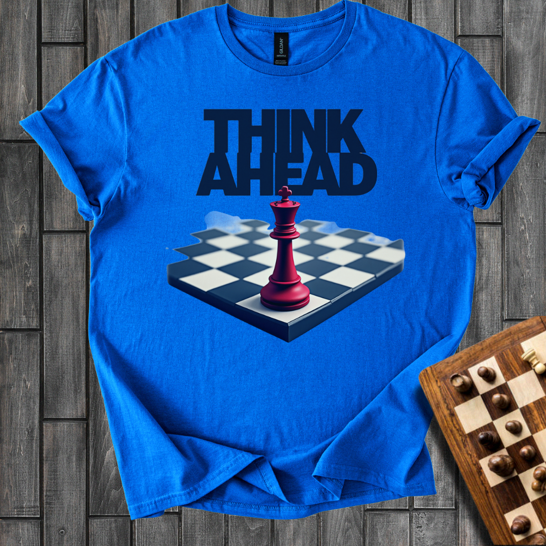 Think Ahead Chess T-Shirt