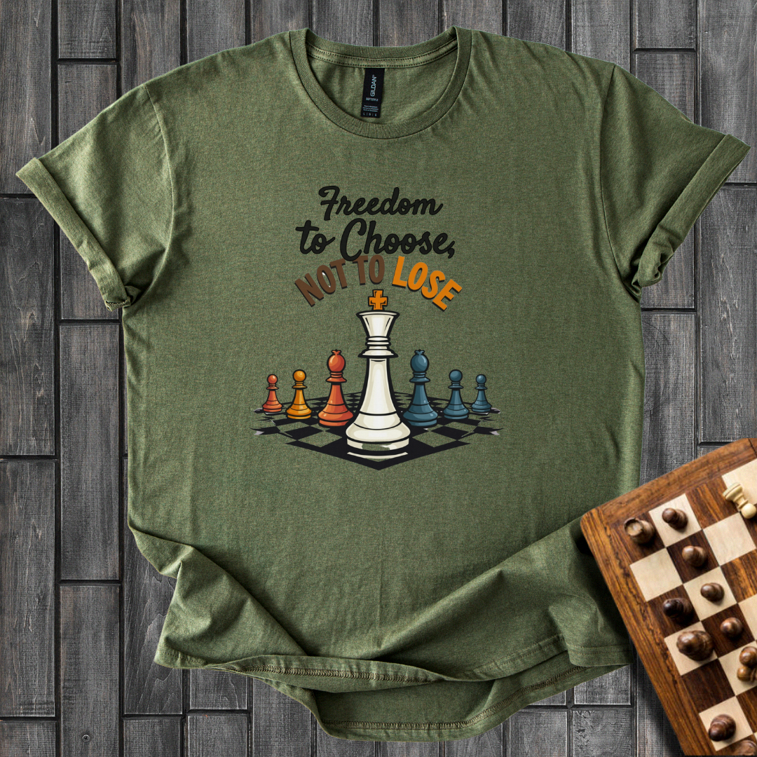 Freedom To Choose Not To Lose T-Shirt