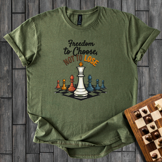 Freedom To Choose Not To Lose T-Shirt