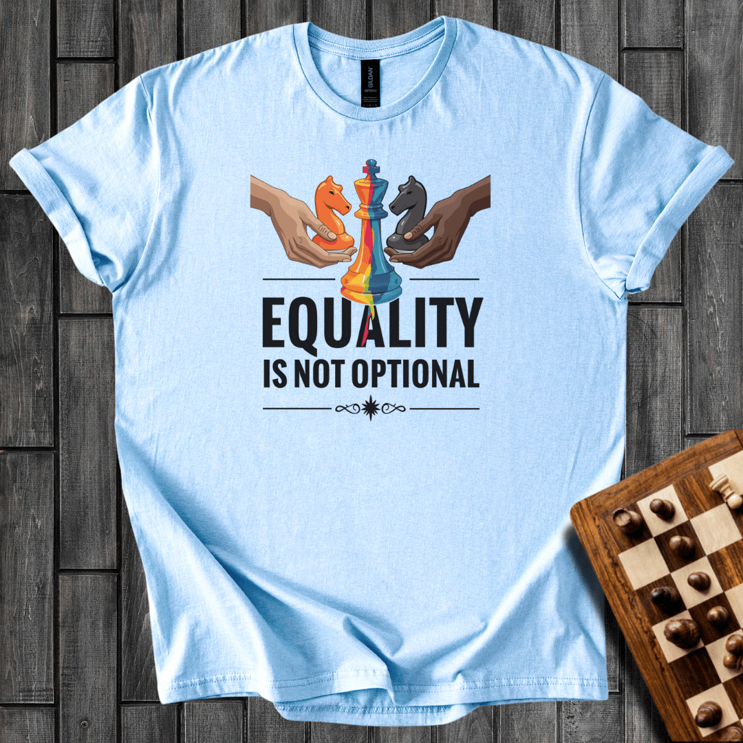 Equality is Not Optional T-Shirt