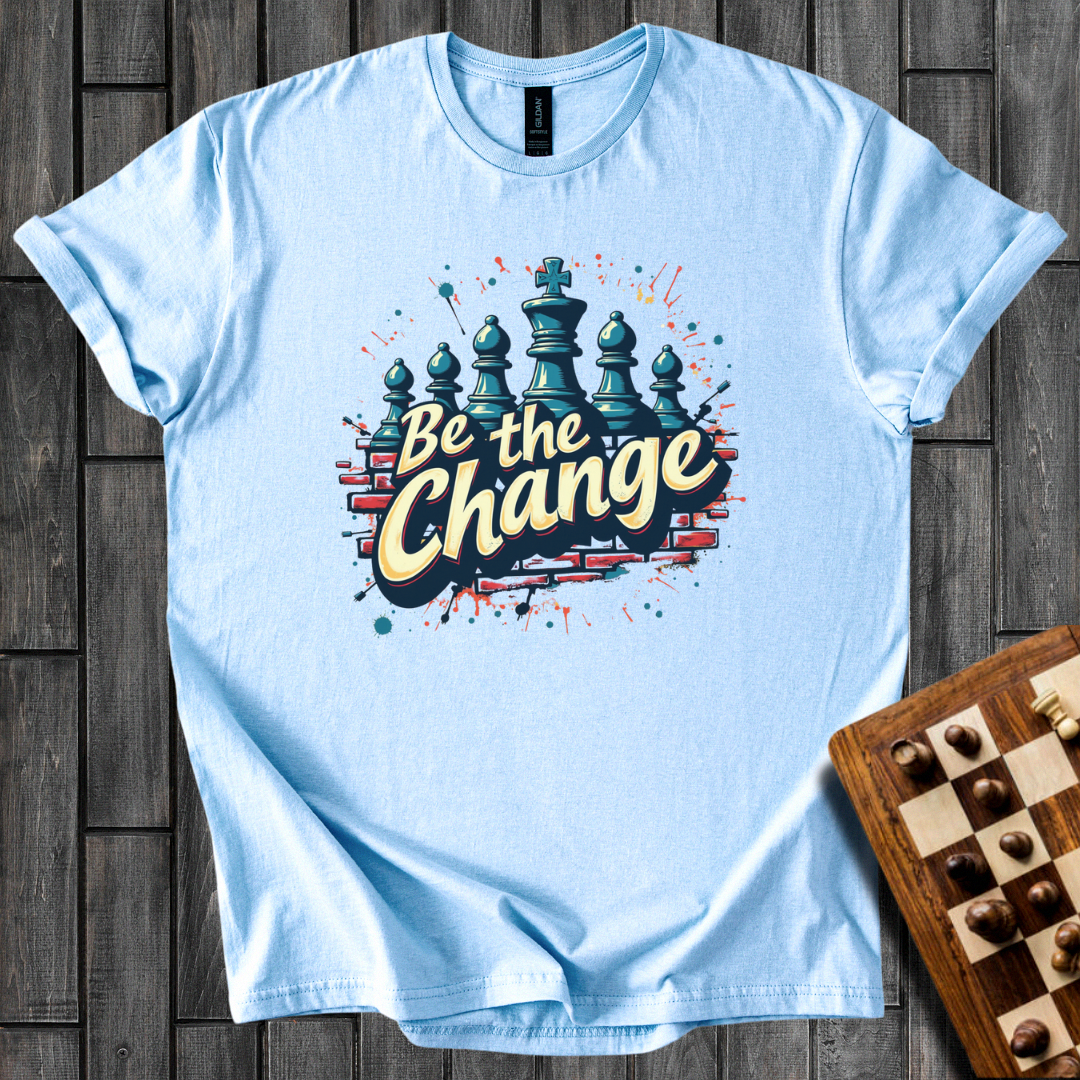 Be The Change T-Shirt