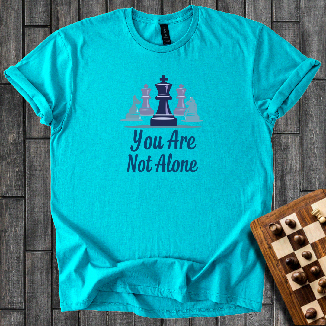You Are Not Alone Chess T-Shirt