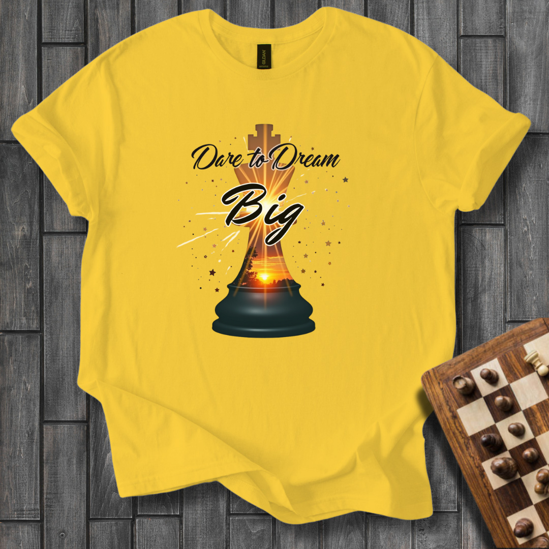 Dare To Dream Big Chess T-Shirt