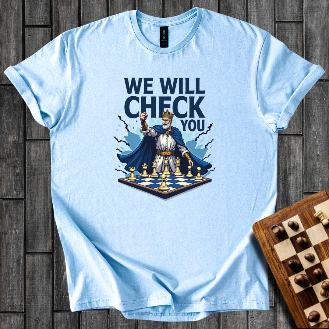 We Will Check You T-Shirt