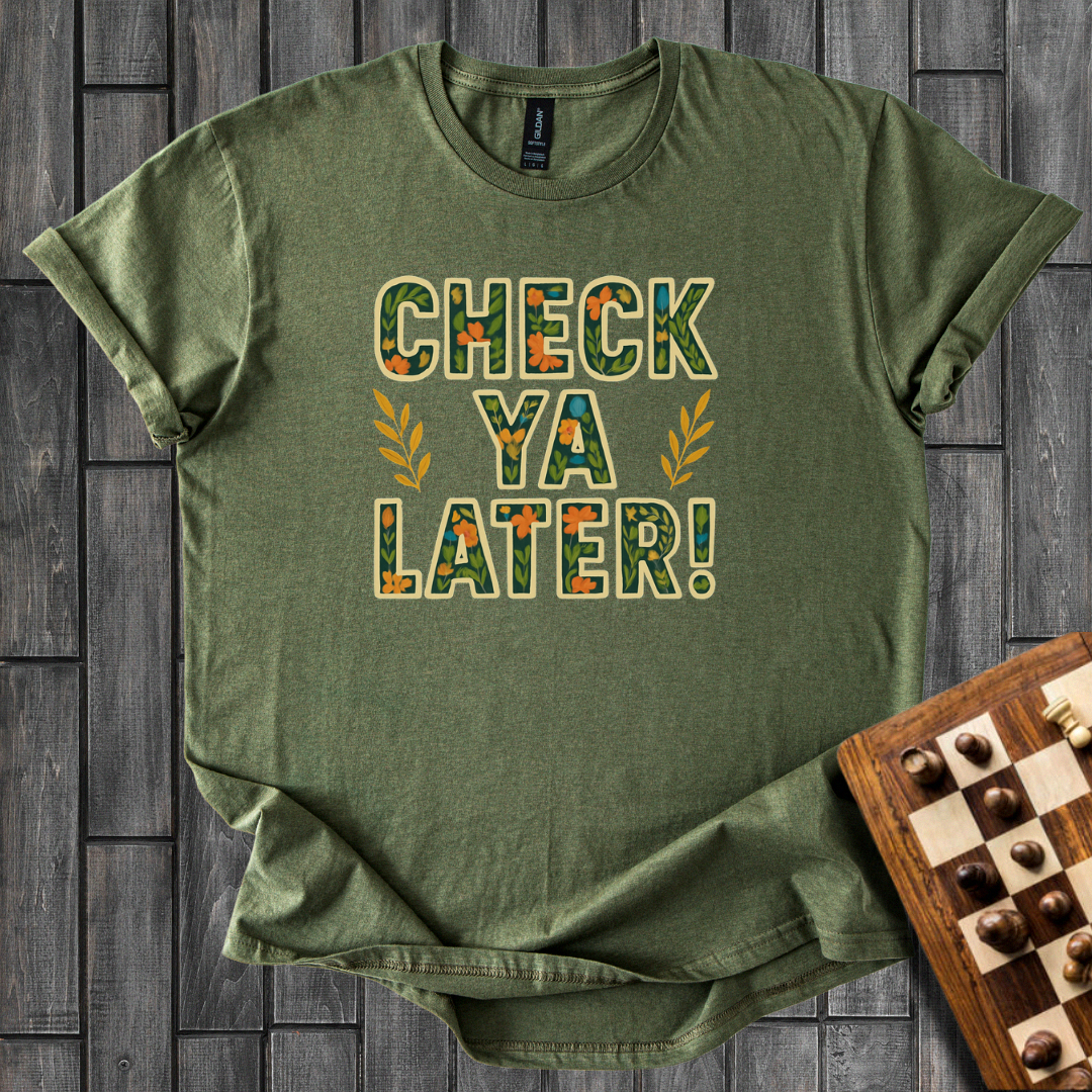 Check Ya Later T-Shirt