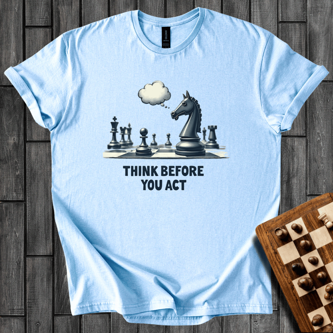 Think Twice, Move Once T-Shirt