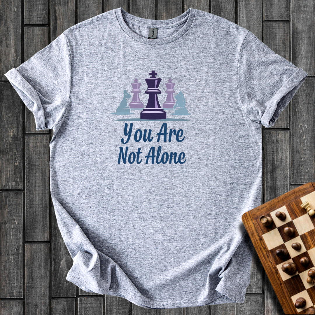 You Are Not Alone Chess T-Shirt