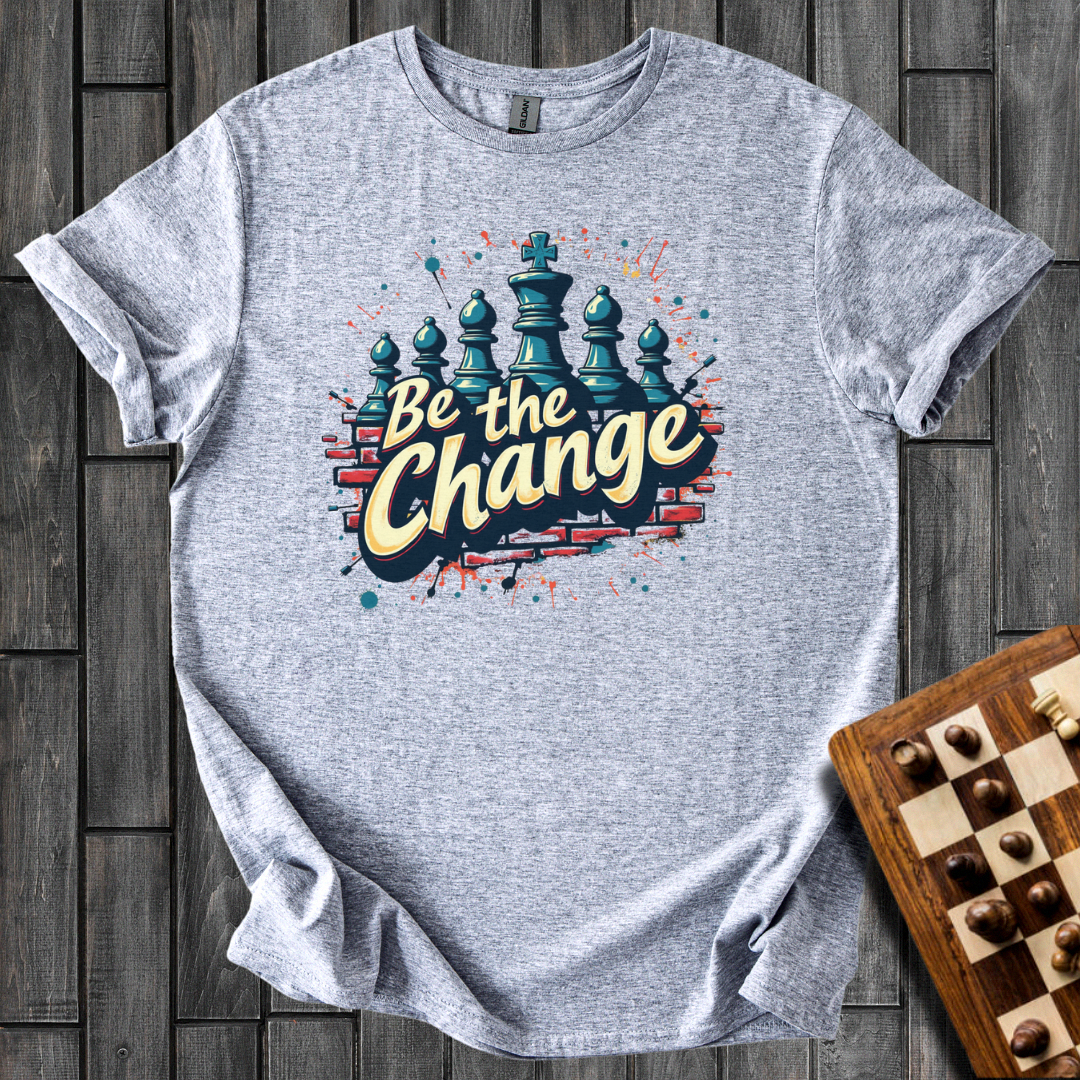 Be The Change T-Shirt