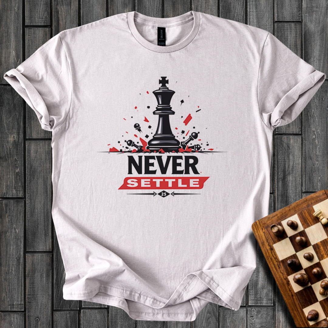 Never Settle T-Shirt