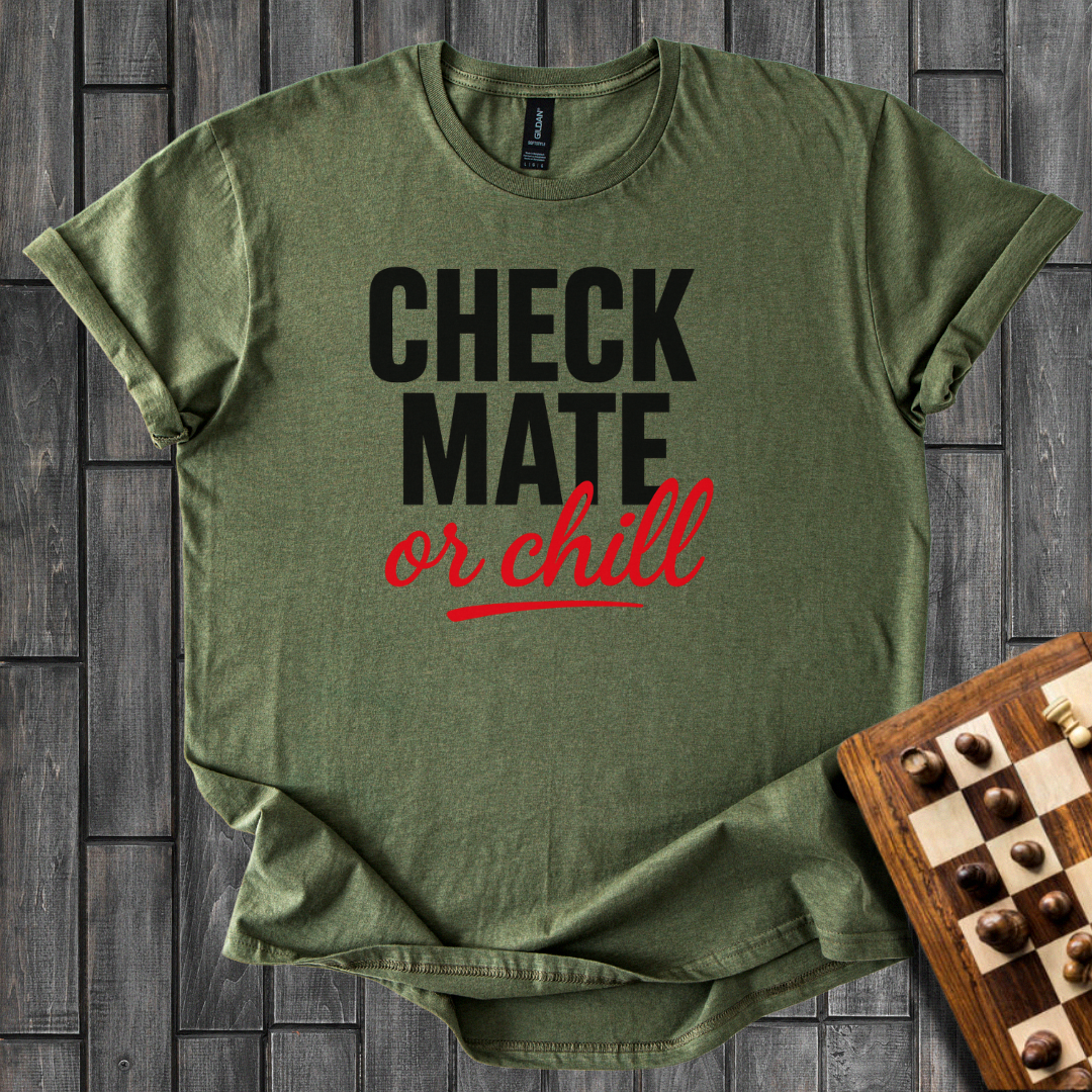 Check Mate Or Chill T-Shirt