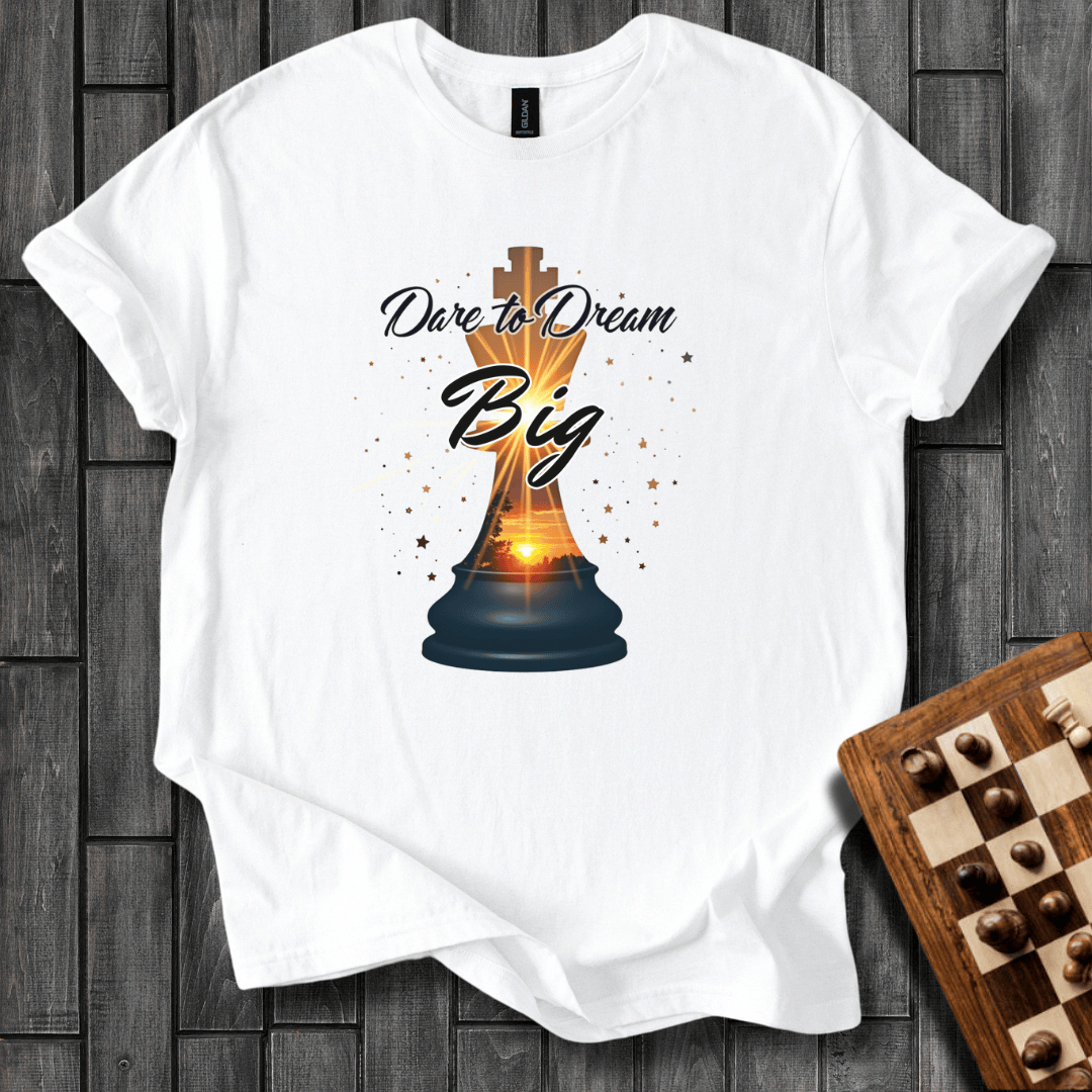 Dare To Dream Big Chess T-Shirt
