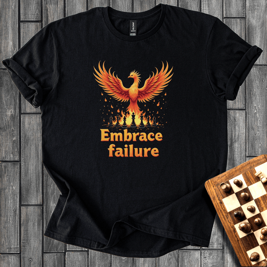 Embrace Failure T-Shirt