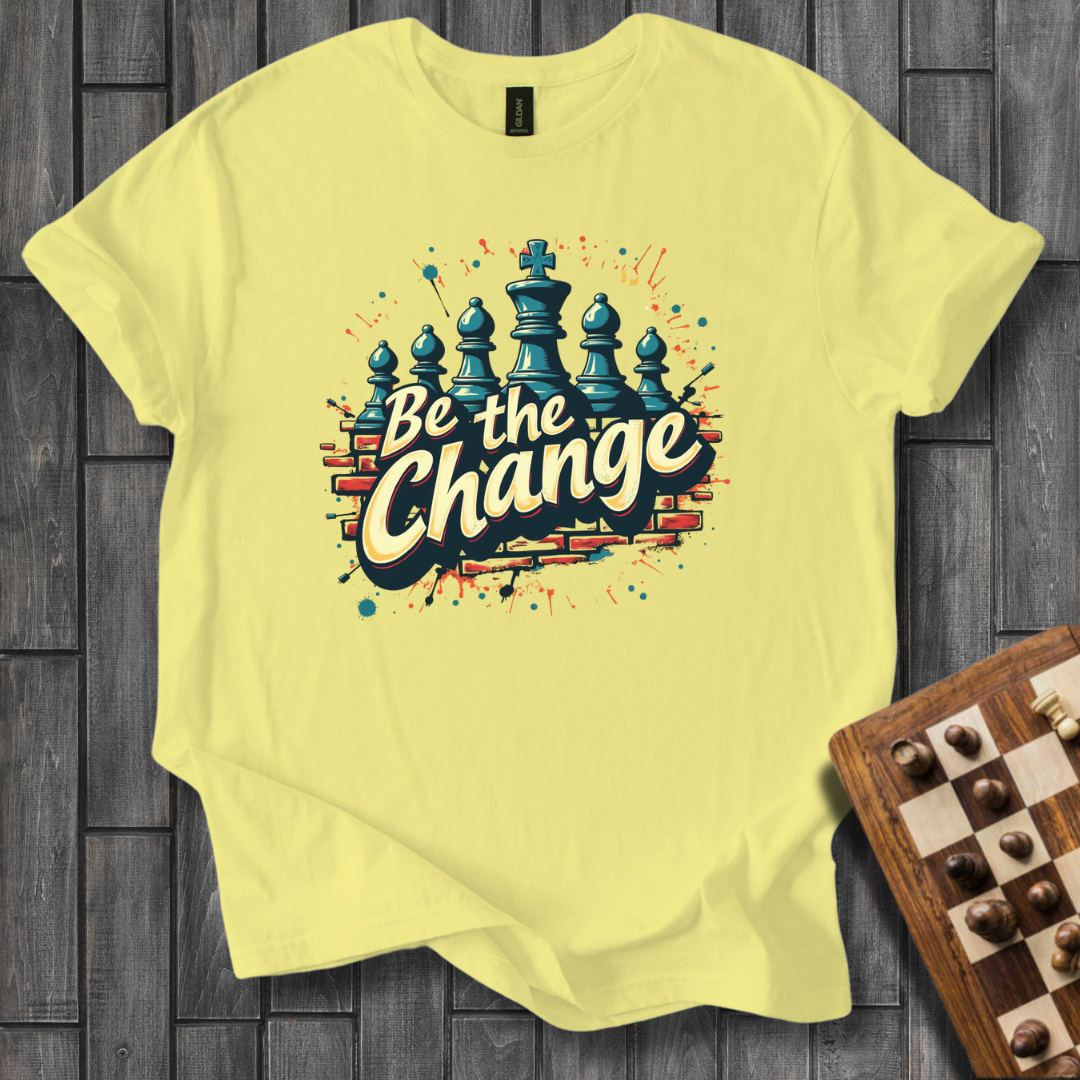 Be The Change T-Shirt