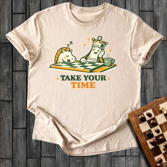 Take Your Time T-Shirt
