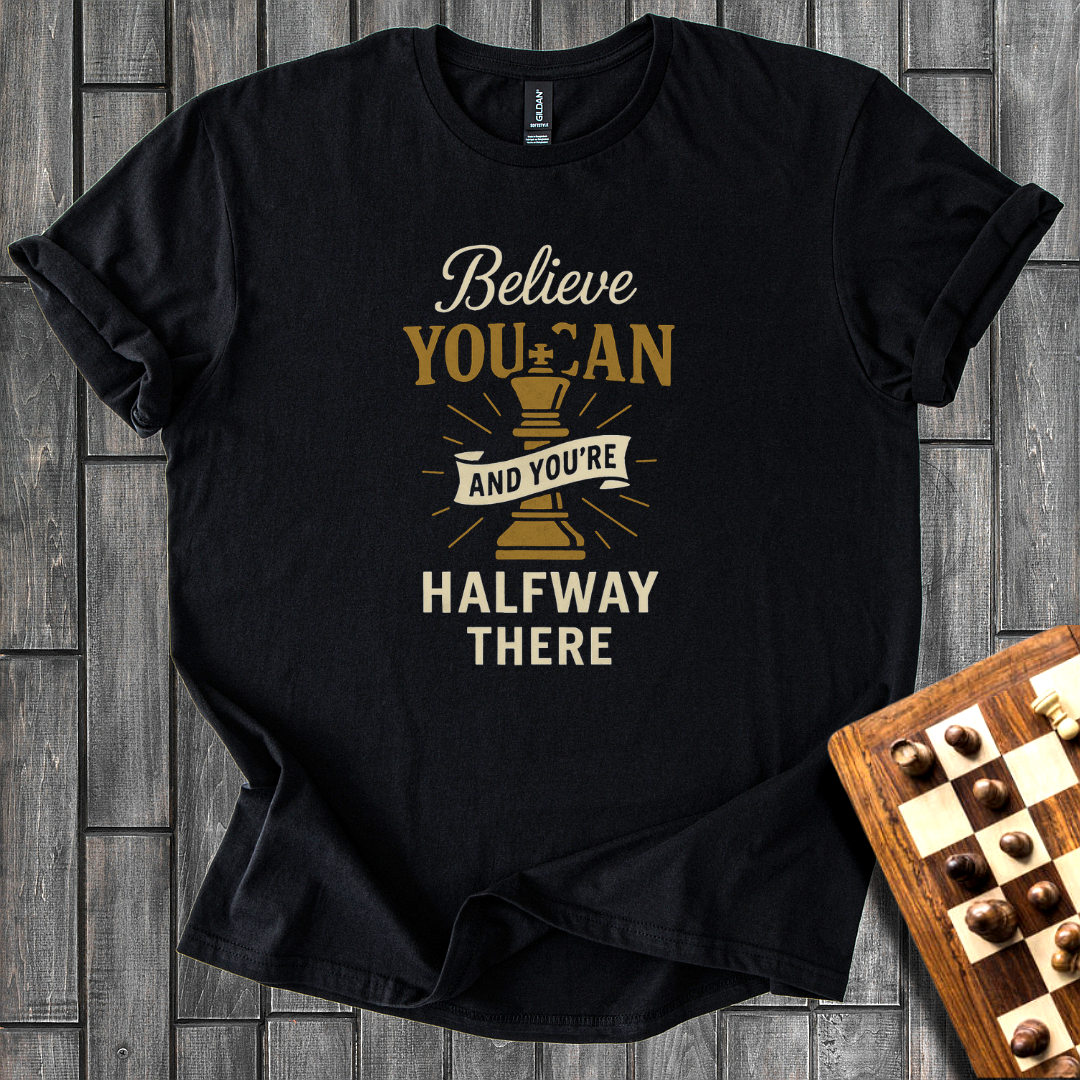 Belive You Can T-Shirt