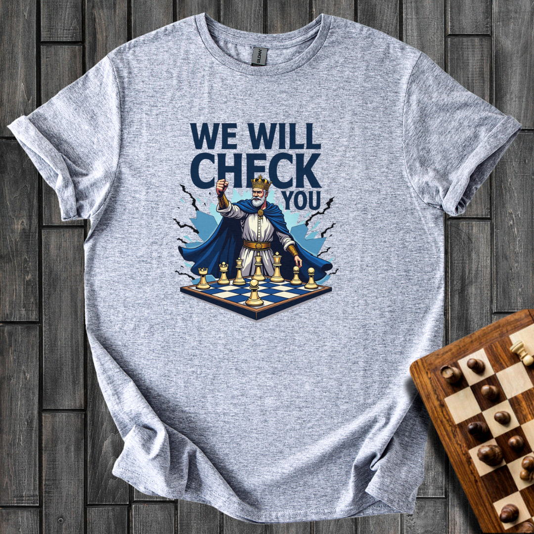 We Will Check You T-Shirt