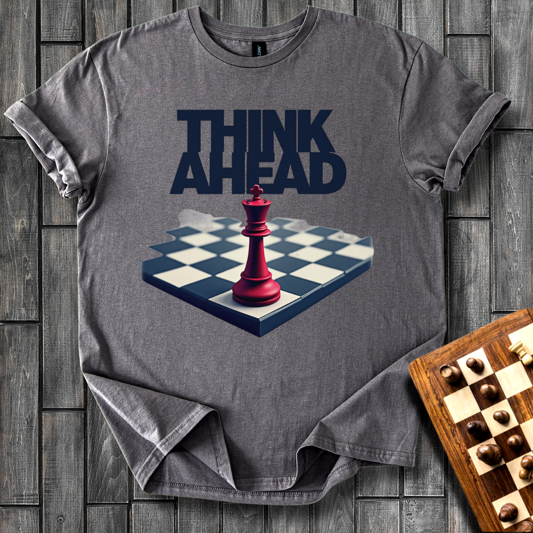 Think Ahead Chess T-Shirt