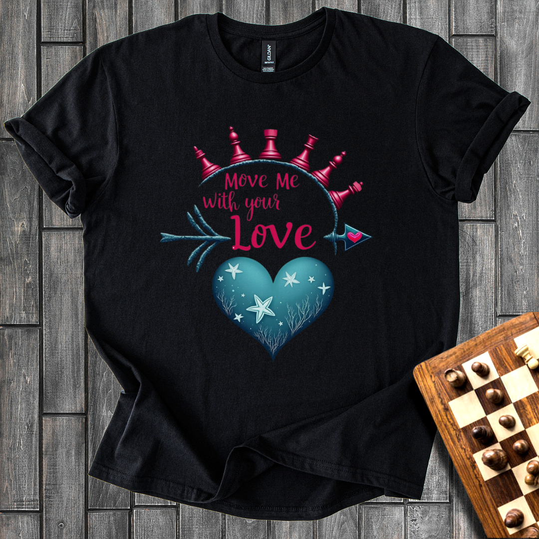 Move me With Your Love Chess T-Shirt