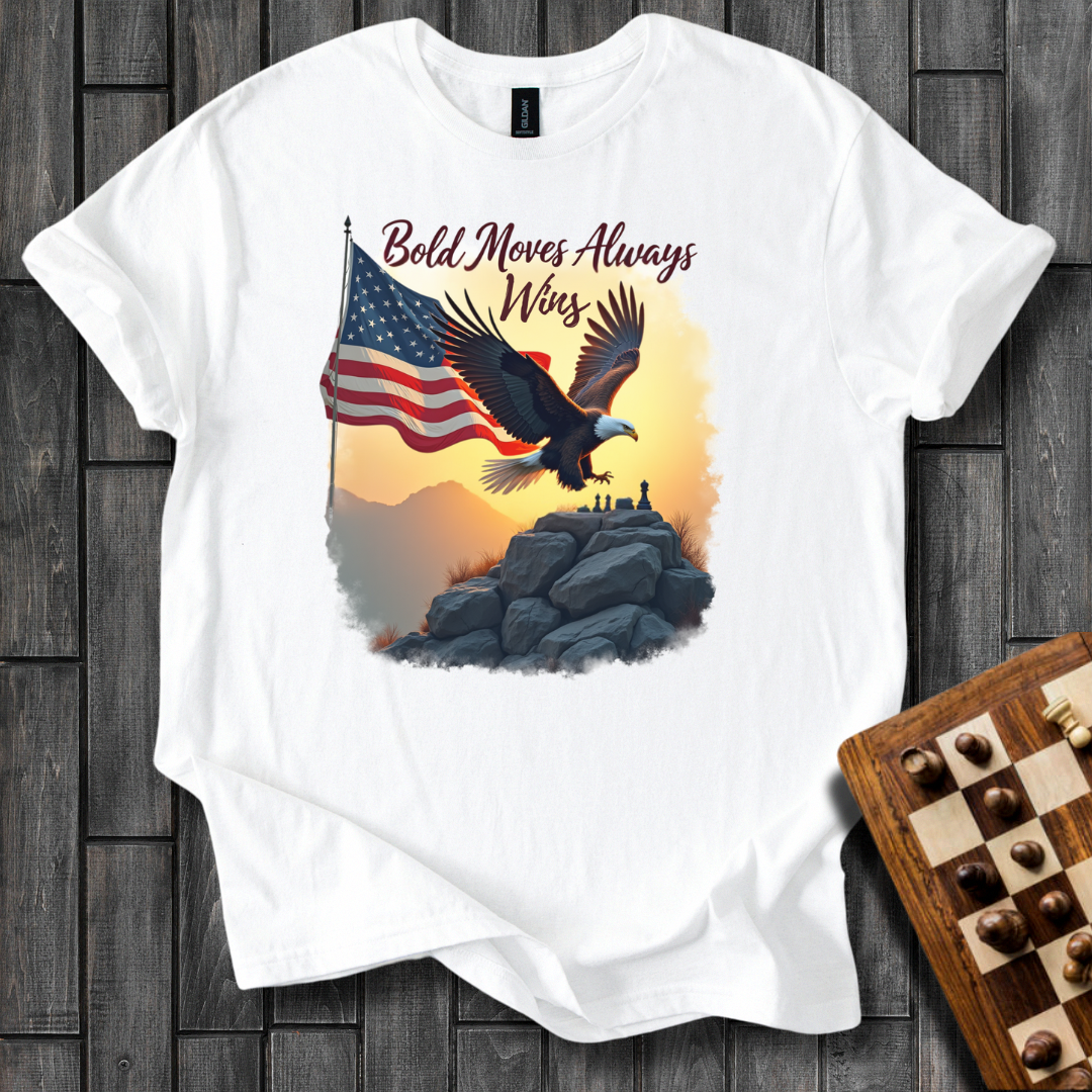 Bold Moves Always Wins T-Shirt