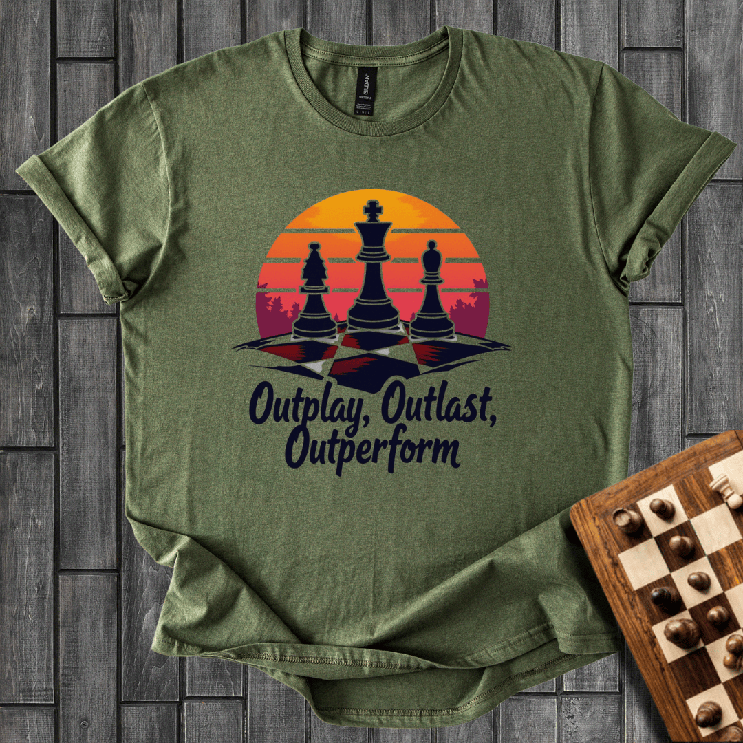 Outplay, Outlast, Outperforme Chess T-Shirt